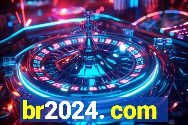 br2024. com